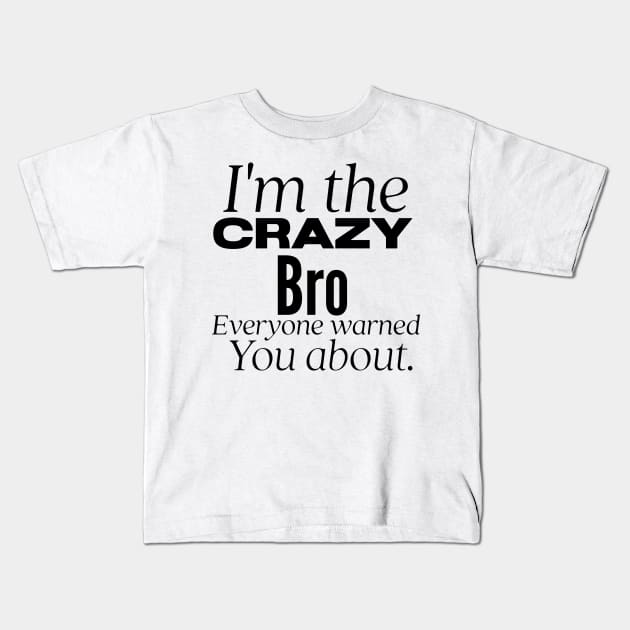 bro Kids T-Shirt by Design stars 5